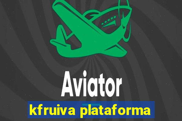 kfruiva plataforma